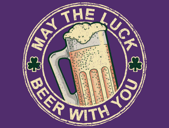 May The Luck Beer With You