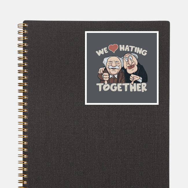 We Love Hating Together-None-Glossy-Sticker-NMdesign