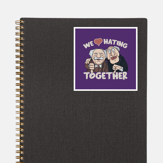 We Love Hating Together-None-Glossy-Sticker-NMdesign