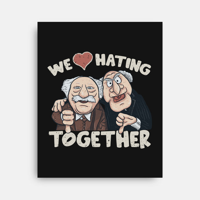 We Love Hating Together-None-Stretched-Canvas-NMdesign