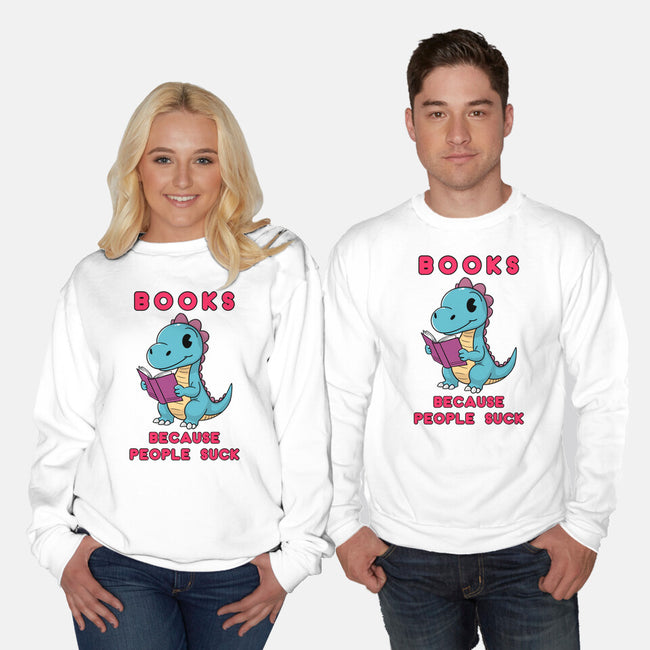 Books Because People Suck-Unisex-Crew Neck-Sweatshirt-milasneeze