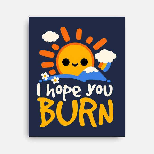 I Hope You Burn-None-Stretched-Canvas-NemiMakeit