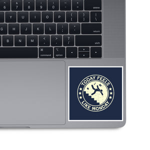 Today Feels Like Monday