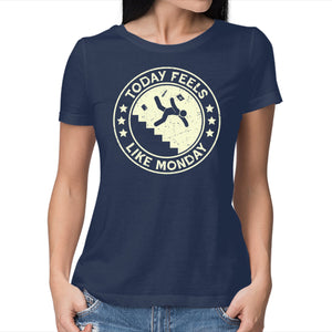 Today Feels Like Monday