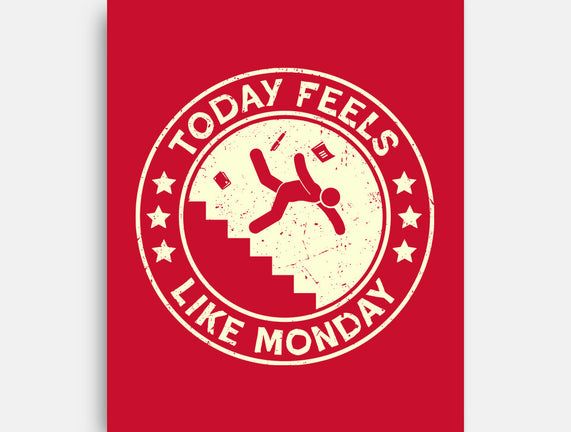 Today Feels Like Monday