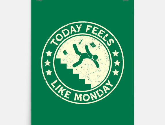 Today Feels Like Monday