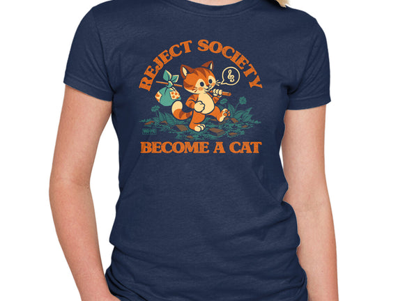 Reject Humanity Become A Cat