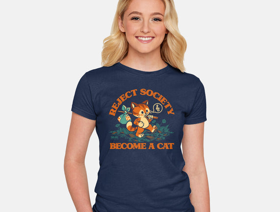 Reject Humanity Become A Cat