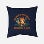 Reject Humanity Become A Cat-None-Removable Cover w Insert-Throw Pillow-worlddominationforcats