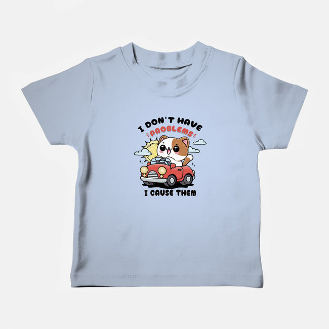 I Cause The Problems-Baby-Basic-Tee-Trendlory