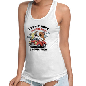 I Cause The Problems