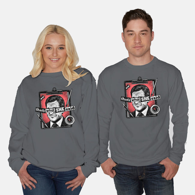 That's What She Said-Unisex-Crew Neck-Sweatshirt-glitchygorilla