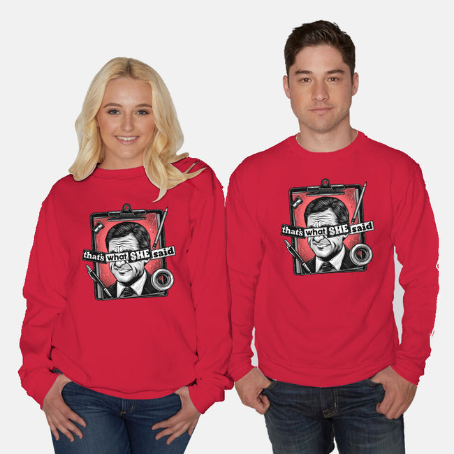 That's What She Said-Unisex-Crew Neck-Sweatshirt-glitchygorilla