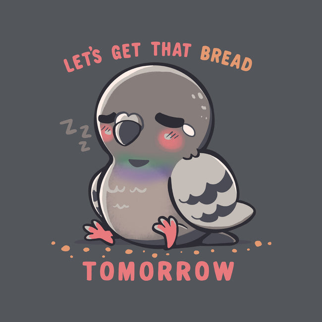 Get That Bread Tomorrow-Unisex-Crew Neck-Sweatshirt-TechraNova