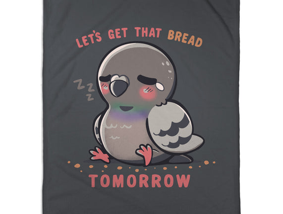 Get That Bread Tomorrow