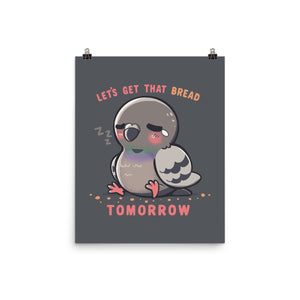 Get That Bread Tomorrow