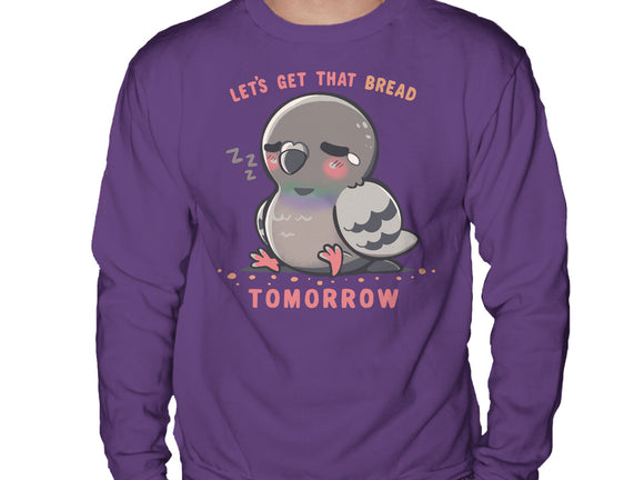 Get That Bread Tomorrow