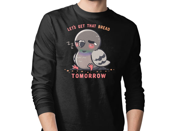 Get That Bread Tomorrow
