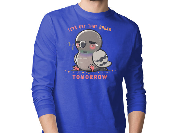 Get That Bread Tomorrow