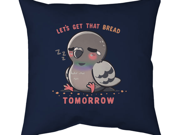 Get That Bread Tomorrow