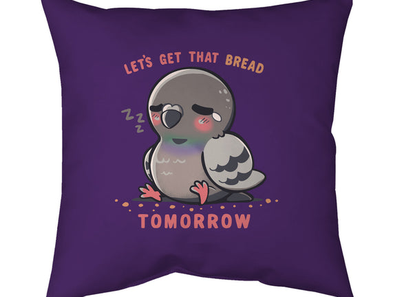 Get That Bread Tomorrow