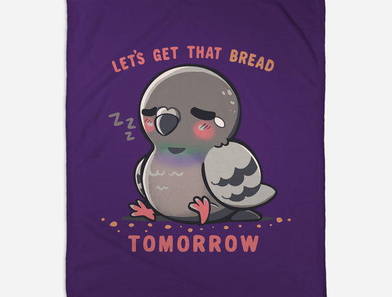 Get That Bread Tomorrow