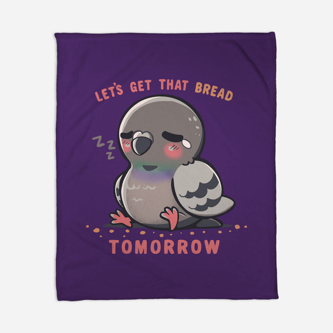 Get That Bread Tomorrow-None-Fleece-Blanket-TechraNova