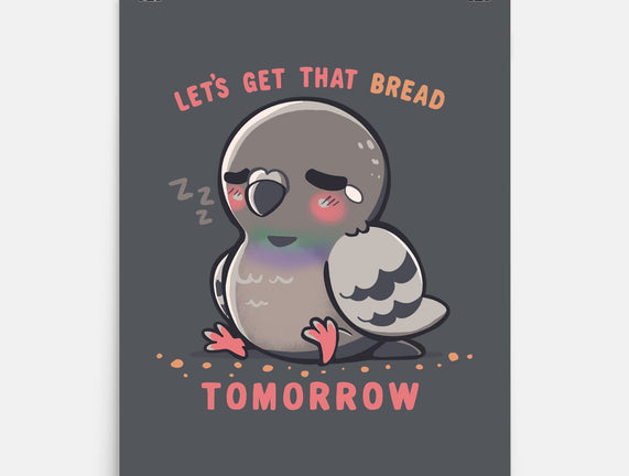 Get That Bread Tomorrow