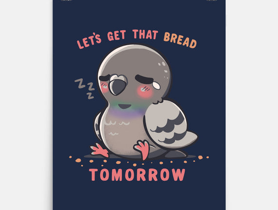 Get That Bread Tomorrow