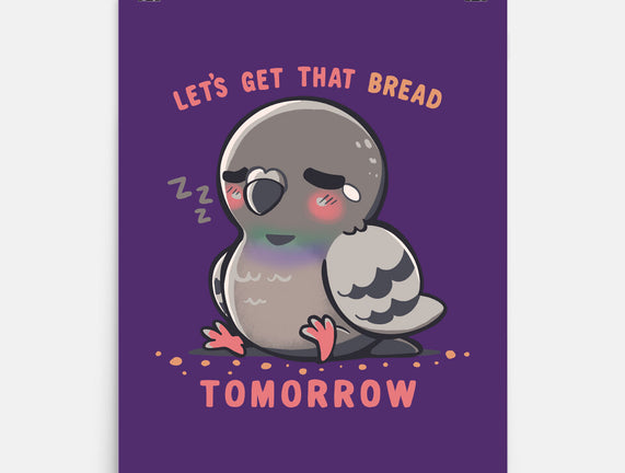 Get That Bread Tomorrow