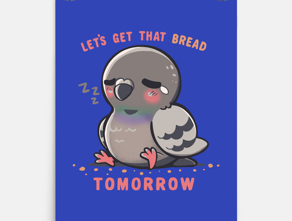 Get That Bread Tomorrow