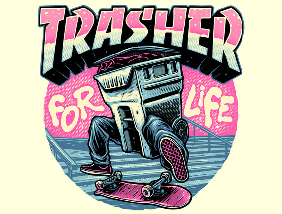 Trasher For Life