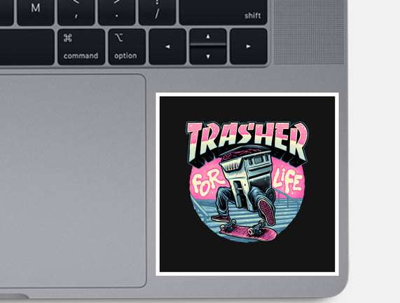 Trasher For Life