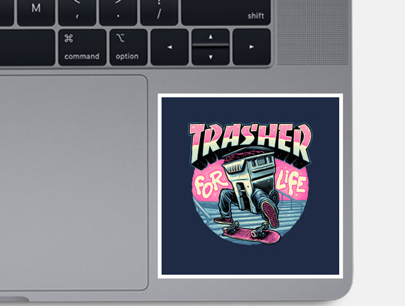 Trasher For Life