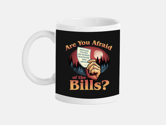 Are You Afraid Of The Bills