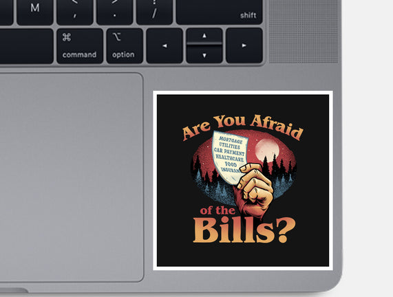 Are You Afraid Of The Bills