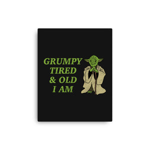 Grumpy Tired And Old