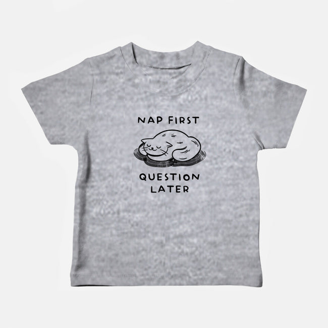 Nap First Question Later-Baby-Basic-Tee-FunkVampire