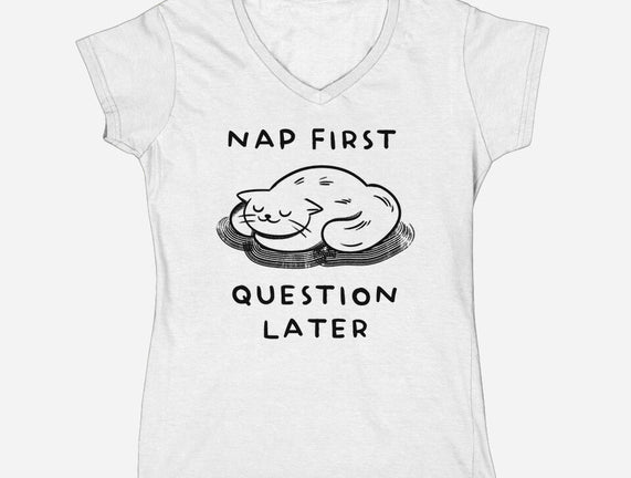 Nap First Question Later