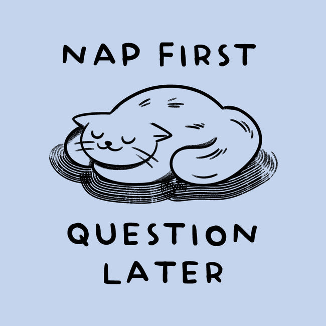 Nap First Question Later-Mens-Basic-Tee-FunkVampire