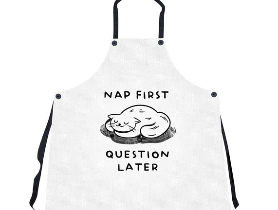 Nap First Question Later