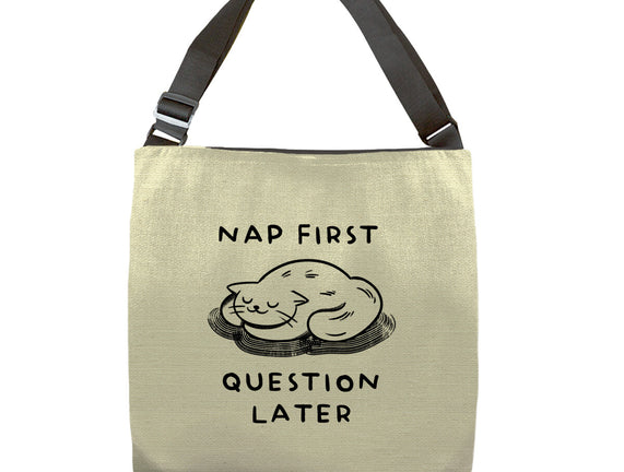 Nap First Question Later