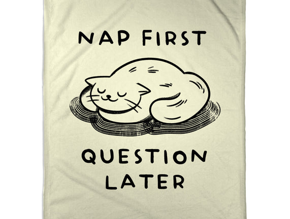 Nap First Question Later