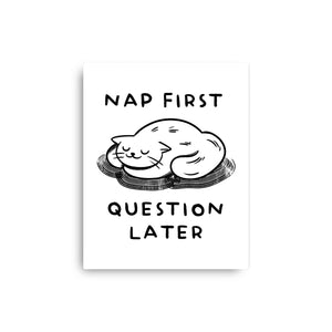 Nap First Question Later