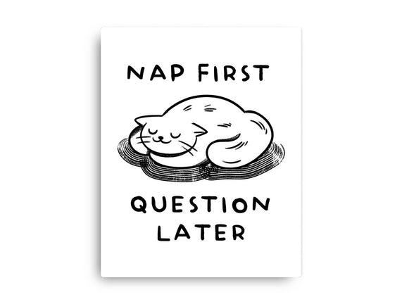 Nap First Question Later