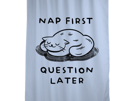 Nap First Question Later