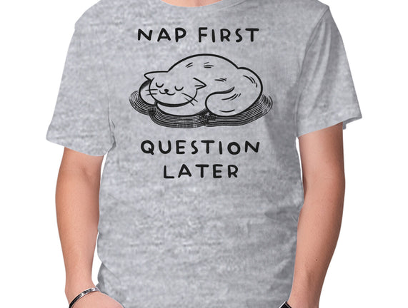 Nap First Question Later