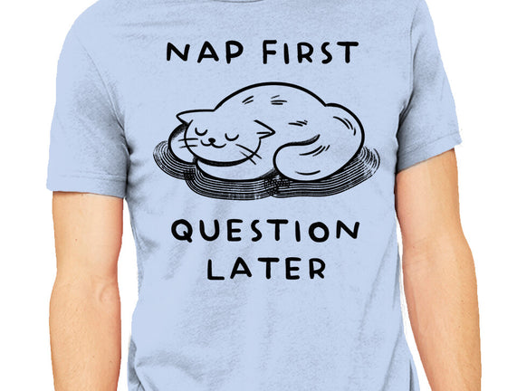 Nap First Question Later