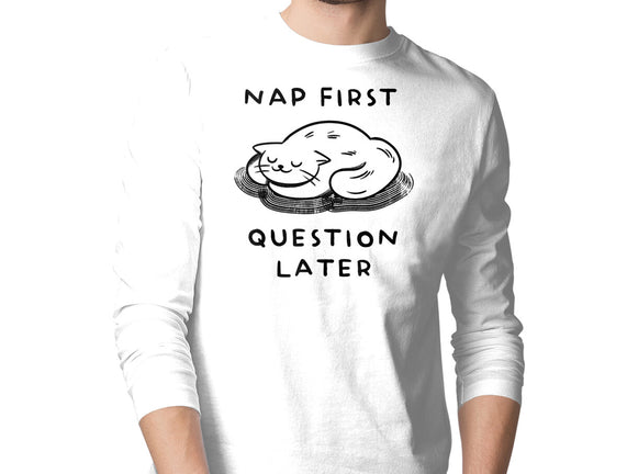 Nap First Question Later