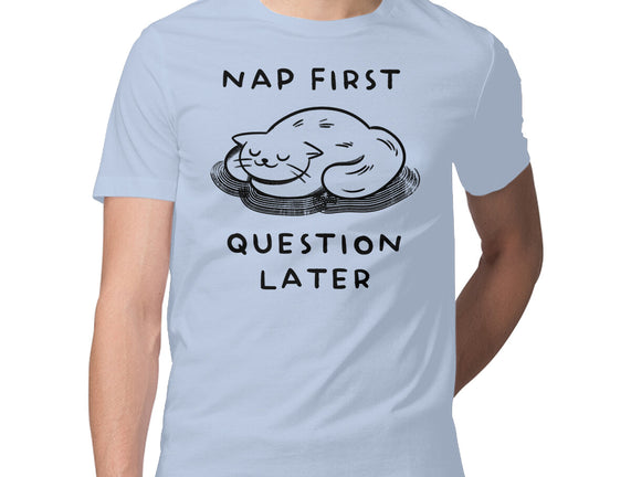 Nap First Question Later